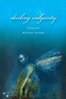 Darling Vulgarity - WATERS,  Michael - 9781929918850