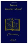 Revised Duncan's Ritual Of Freemasonry Part 2 - Malcolm C Duncan - 9781930097476