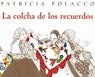 La Colcha de los Recuerdos = The Keeping Quilt - Patricia Polacco - 9781930332799