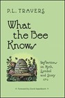 Travers, P: What the Bee Knows - TRAVERS,  P. L. - 9781930337503