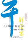 The Third Turning of the Wheel - Reb Anderson - 9781930485310