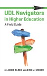 UDL Navigators in Higher Education - Jodie Black ; Eric J Moore - 9781930583450