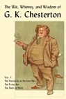 The Wit, Whimsy, and Wisdom of G. K. Chesterton, Volume 1 - G. K. Chesterton - 9781930585805