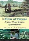 The Flow of Power - Vernon L. Scarborough - 9781930618329