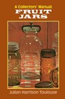 Fruit Jars - Julian Harrison Toulouse - 9781930665668