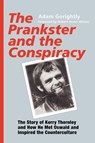 The Prankster and the Conspiracy - Adam Gorightly - 9781931044660