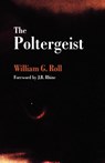 The Poltergeist - William G Roll - 9781931044691