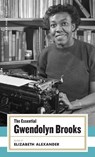 The Essential Gwendolyn Brooks - Gwendolyn Brooks - 9781931082877