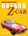 How to Restore Your Datsun Z-Car, Updated - James Wick Humble - 9781931128407