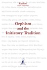 Orphism and the Initiatory Tradition - (Āśram Vidyā Order) Raphael - 9781931406055
