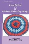 Crocheted and Fabric Tapestry Rugs - Diana Blake Gray - 9781931426299