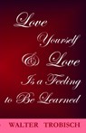 Love Yourself/love is a Feeling to be Learned - Walter Trobisch - 9781931475068