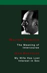 The Meaning of Intercourse & My Wife Has Lost Interest in Sex - Walter Trobisch ; Jean Banyolak - 9781931475297