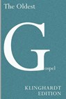 The Oldest Gospel: A Missing Link in New Testament Scholarship - Matthias Klinghardt - 9781931475839