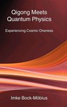 Qigong Meets Quantum Physics - Imke Bock-Moebius - 9781931483216