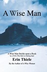 A Wise Man - Erin Thiele - 9781931800112