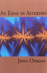 An Essay in Asterisks - Jena Osman - 9781931824101
