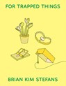For Trapped Things - Brian Kim Stefans - 9781931824590