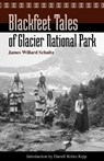 Blackfeet Tales of Glacier National Park - James Willard Schultz - 9781931832144
