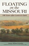 Floating on the Missouri - James Willard Schultz - 9781931832151