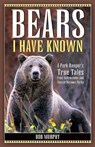 Bears I Have Known - Bob Murphy - 9781931832649