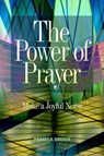 The Power of Prayer: Make a Joyful Noise - Pamela Brode - 9781931847100