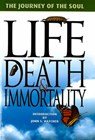 Life, Death and Immortality: The Journey of the Soul - Terrill Hayes - 9781931847285