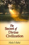 The Secret of Divine Civilization - Abdu'l-Baha - 9781931847513