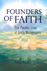 Founders of Faith: The Parallel Lives of God's Messengers - Harold Rosen - 9781931847780