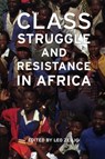 Class Struggle And Resistance In Africa - Leo Zeilig - 9781931859684