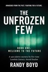 The Unfrozen Few, Book One: Welcome to the Future - Randy Boyd - 9781931875332