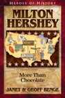Milton Hershey: More Than Chocolate - Janet Benge - 9781932096828