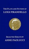 The Plays and Fiction of Luigi Pirandello - PAOLUCCI,  Anne - 9781932107272