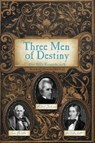 Three Men of Destiny - Billy Kennedy - 9781932307962