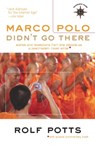 Marco Polo Didn't Go There - Rolf Potts - 9781932361612