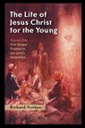 The Life of Jesus Christ for the Young - Richard Newton - 9781932474886