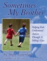Sometimes My Brother - Angie Greenlaw - 9781932565317