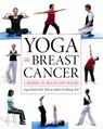 Yoga and Breast Cancer - Ingrid Kollak ; Isabell Utz-Billing - 9781932603910