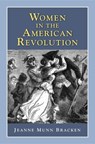 Women in the American Revolution - Jeanne Munn Bracken - 9781932663235