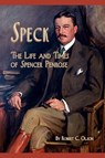 Speck - The Life and Times of Spencer Penrose - Robert C. Olson - 9781932738735