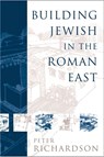 Building Jewish in the Roman East - Peter Richardson - 9781932792010