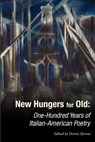New Hungers for Old: One-Hundred Years of Italian-American Poetry - Dennis Barone - 9781932842524