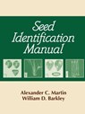 Seed Identification Manual - MARTIN,  Alexander, C. ; Barkley, William, D. - 9781932846034