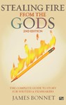 Stealing Fire from the Gods - James Bonnet - 9781932907117