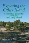 Exploring the Other Island: A Seasonal Guide to Nature on Long Island - Carl Safina - 9781932916348