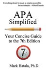APA Simplified: Your Concise Guide to the 7th Edition - Mark Hatala - 9781933167541
