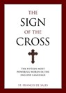 The Sign of the Cross: The Fifteen Most Powerful Words in the English Language - Francisco De Sales - 9781933184975