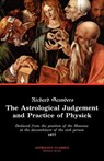 The Astrological Judgement and Practice of Physick - Richard Saunders - 9781933303000