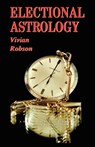 Electional Astrology - Vivian E. Robson - 9781933303062