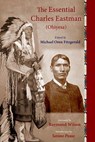 The Essential Charles Eastman (Ohiyesa) - Charles Eastman - 9781933316857